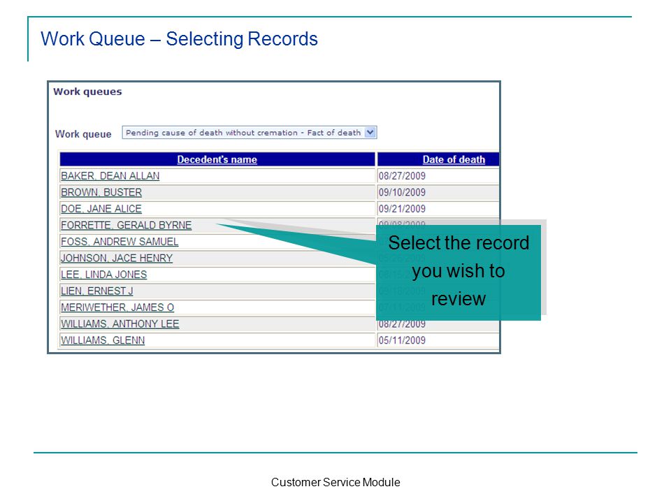 Customer Service Module Work Queue – Selecting Records Select the record you wish to review