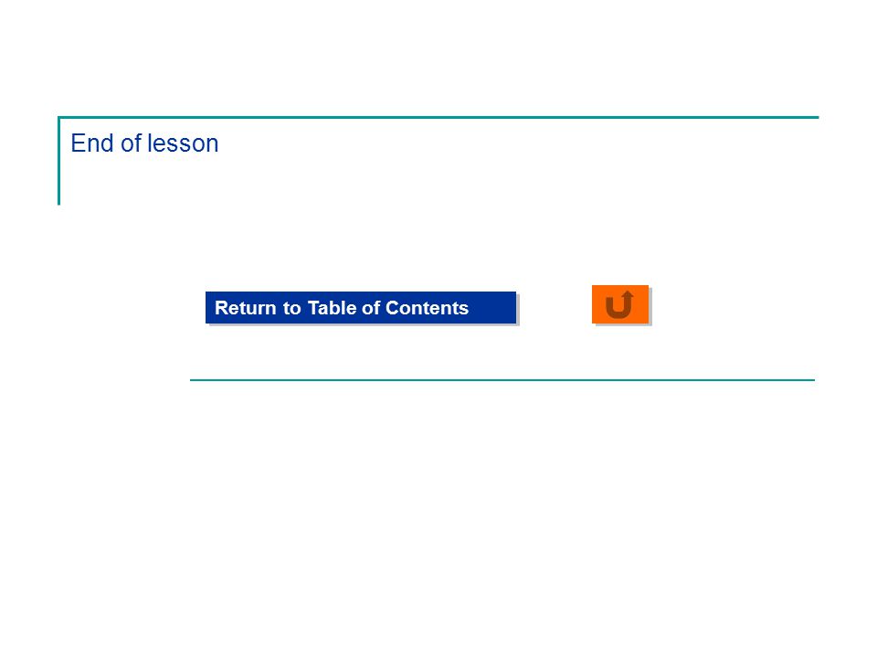 End of lesson Return to Table of Contents