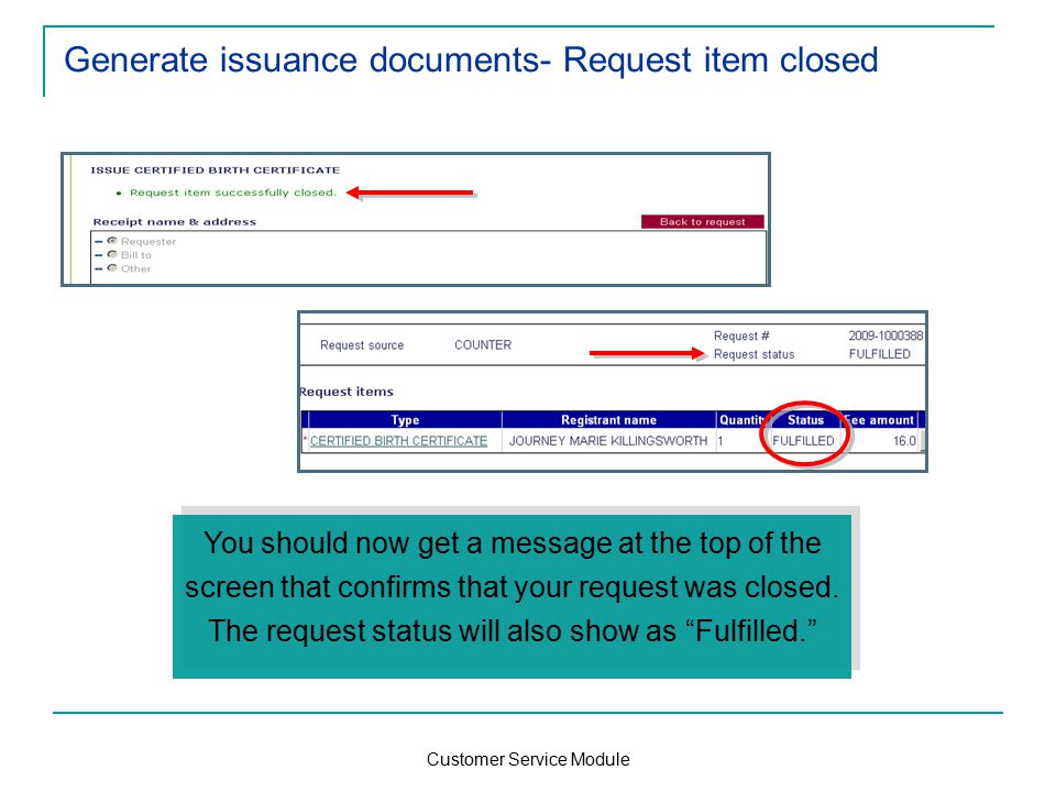 Customer Service Module Generate issuance documents- Request item closed You should now get a message at the top of the screen that confirms that your request was closed.