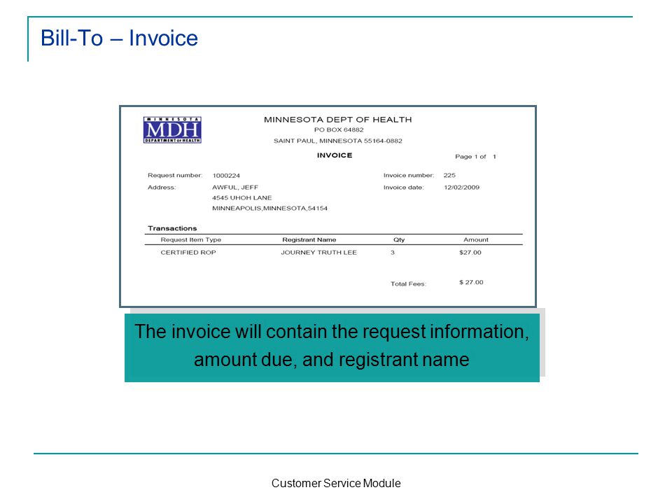 Customer Service Module Bill-To – Invoice The invoice will contain the request information, amount due, and registrant name