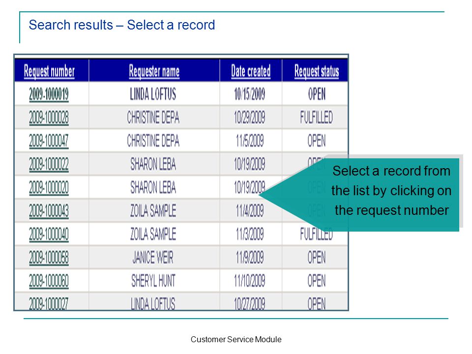 Customer Service Module Search results – Select a record Select a record from the list by clicking on the request number