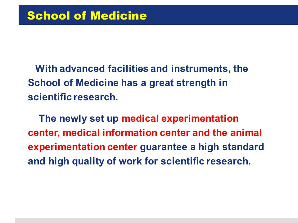 With advanced facilities and instruments, the School of Medicine has a great strength in scientific research.