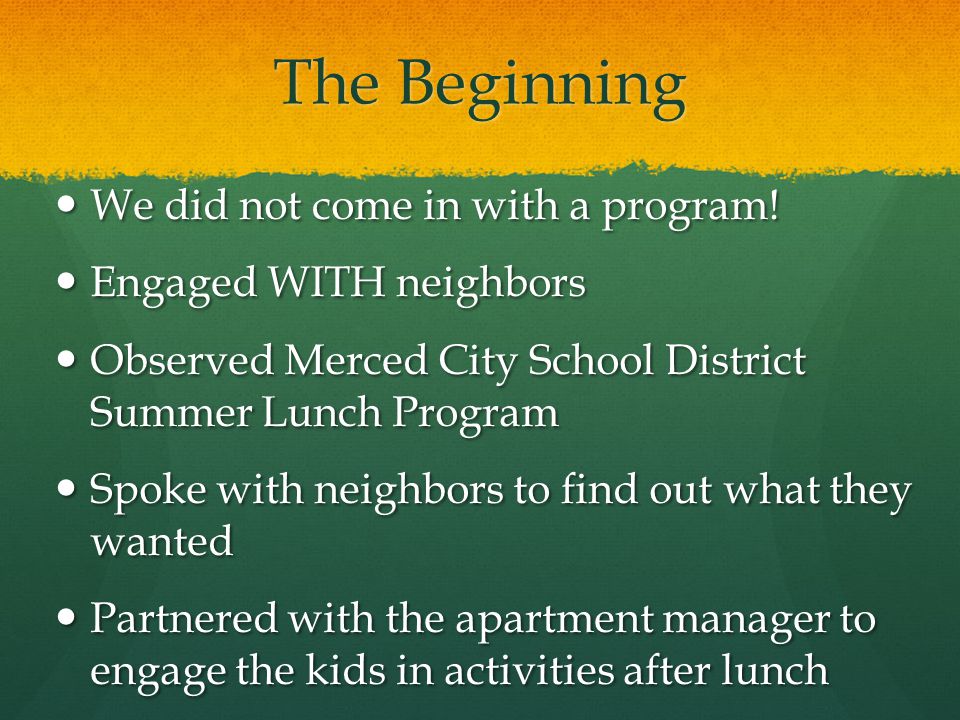 The Beginning We did not come in with a program. We did not come in with a program.