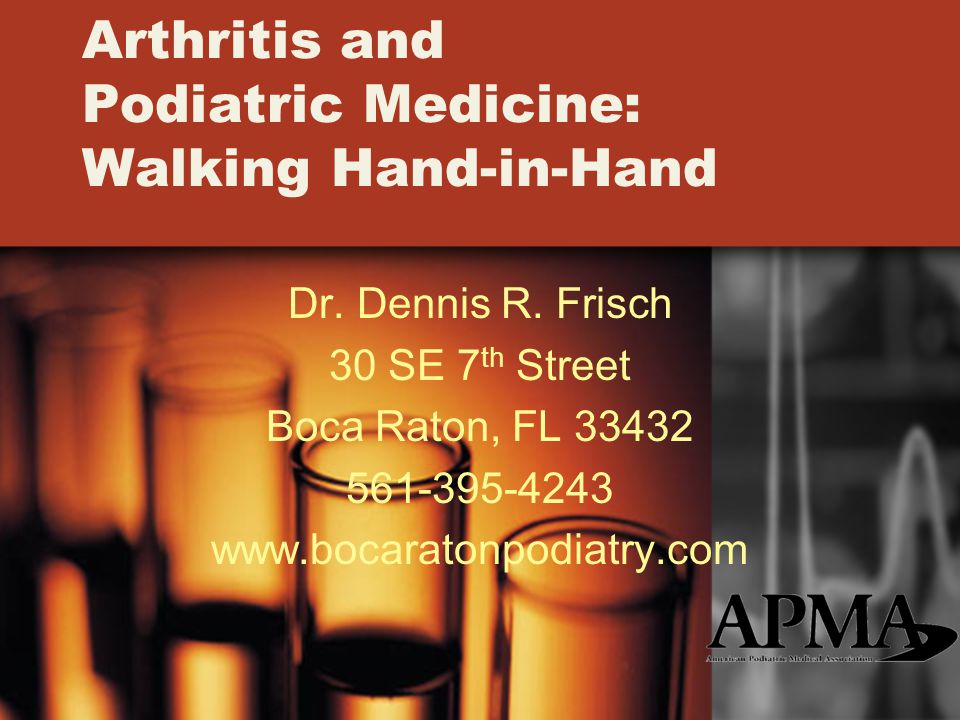 Arthritis and Podiatric Medicine: Walking Hand-in-Hand Dr.
