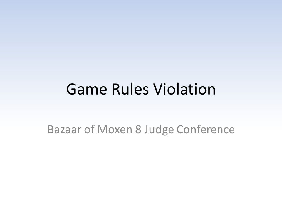 Game Rules Violation Bazaar of Moxen 8 Judge Conference