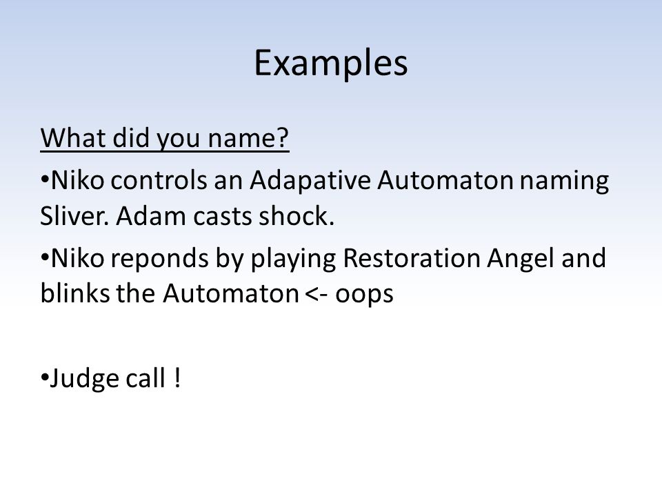 Examples What did you name. Niko controls an Adapative Automaton naming Sliver.