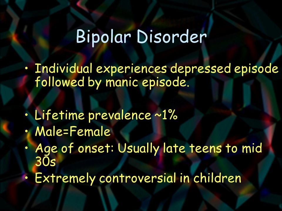 Bipolar Disorder Individual experiences depressed episode followed by manic episode.