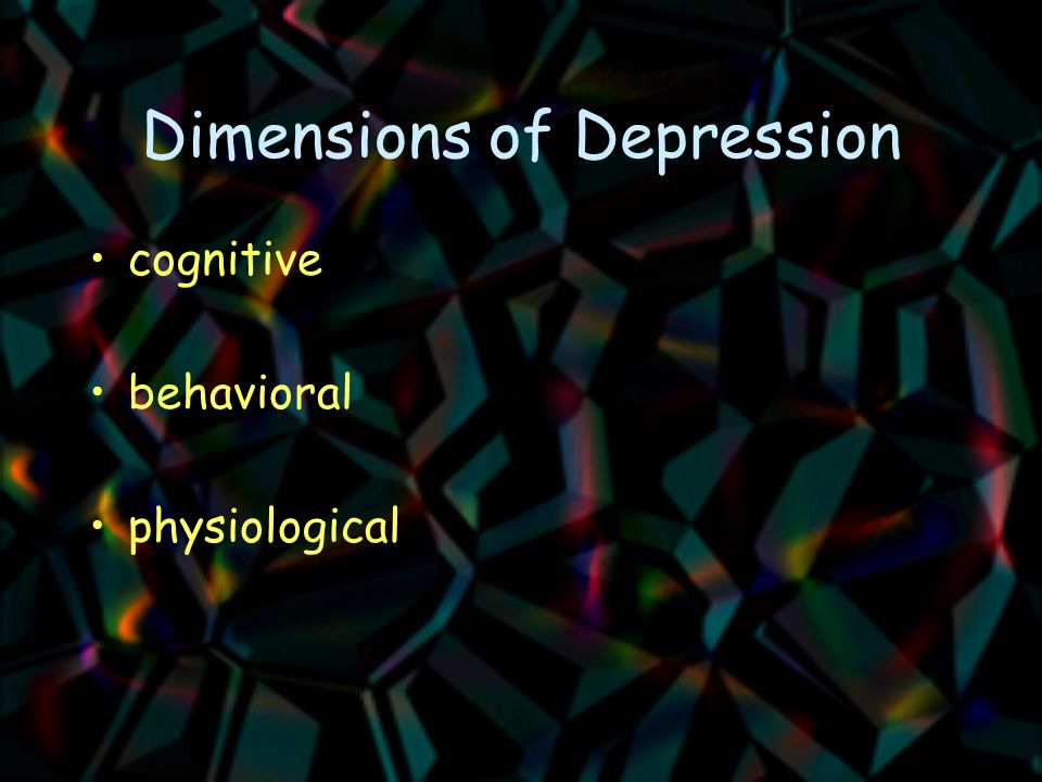 Dimensions of Depression cognitive behavioral physiological