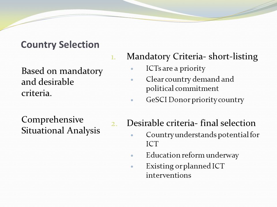 Country Selection Based on mandatory and desirable criteria.