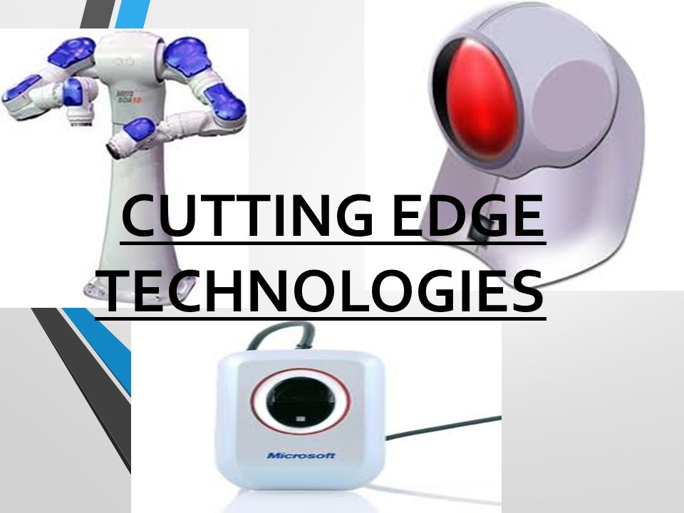 CUTTING EDGE TECHNOLOGIES