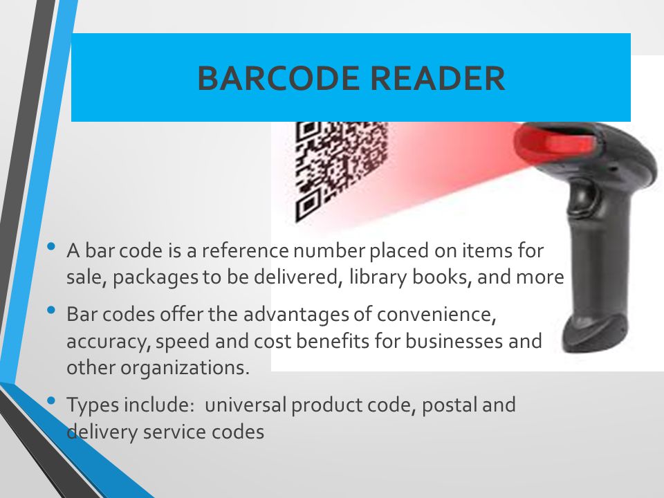 BARCODE READER A bar code is a reference number placed on items for sale, packages to be delivered, library books, and more Bar codes offer the advantages of convenience, accuracy, speed and cost benefits for businesses and other organizations.