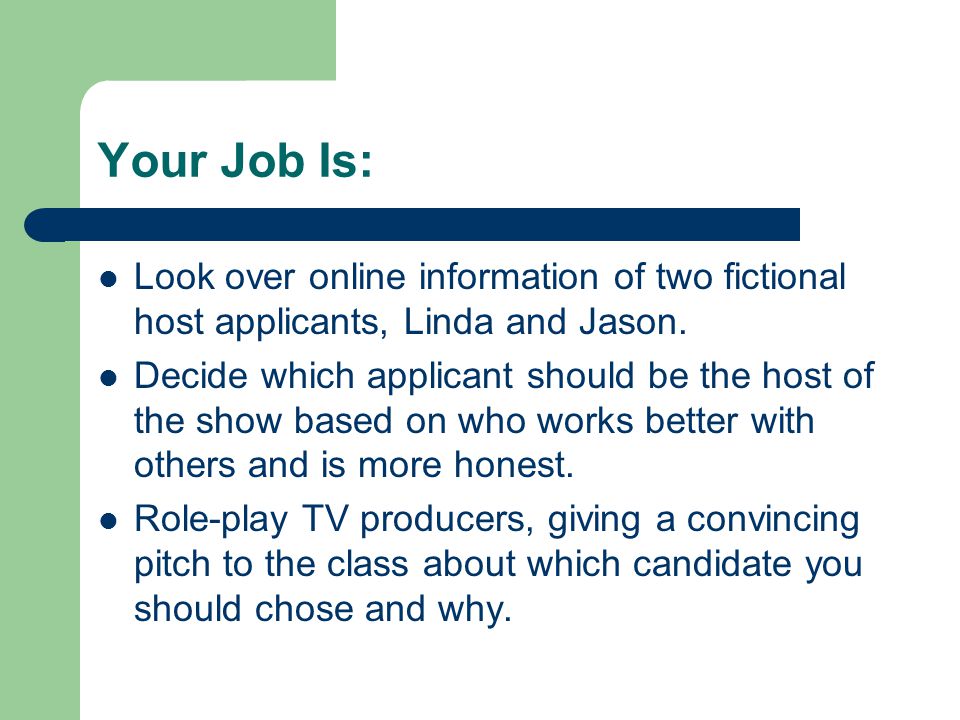 Your Job Is: Look over online information of two fictional host applicants, Linda and Jason.