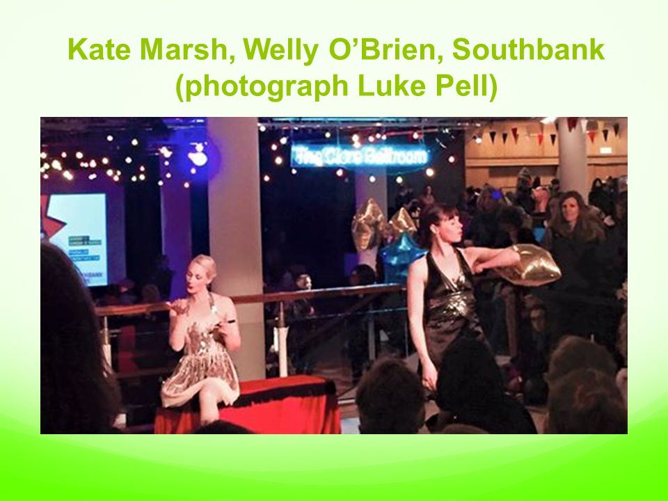Kate Marsh, Welly O’Brien, Southbank (photograph Luke Pell)
