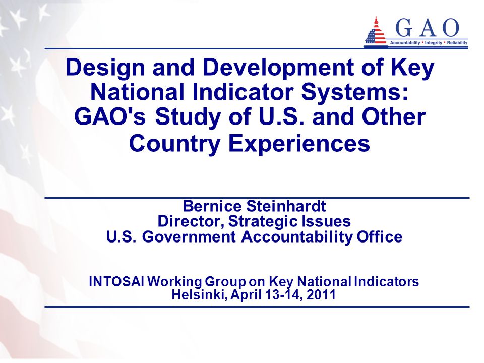 Design and Development of Key National Indicator Systems: GAO s Study of U.S.