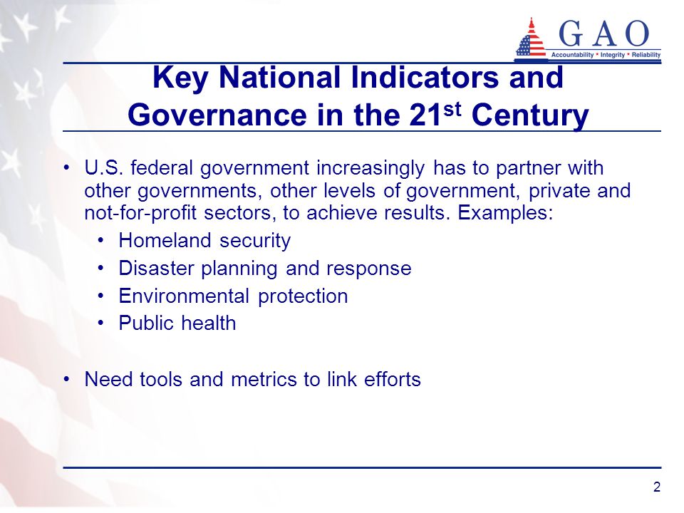 2 Key National Indicators and Governance in the 21 st Century U.S.