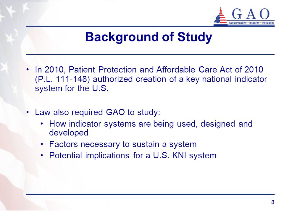 8 Background of Study In 2010, Patient Protection and Affordable Care Act of 2010 (P.L.