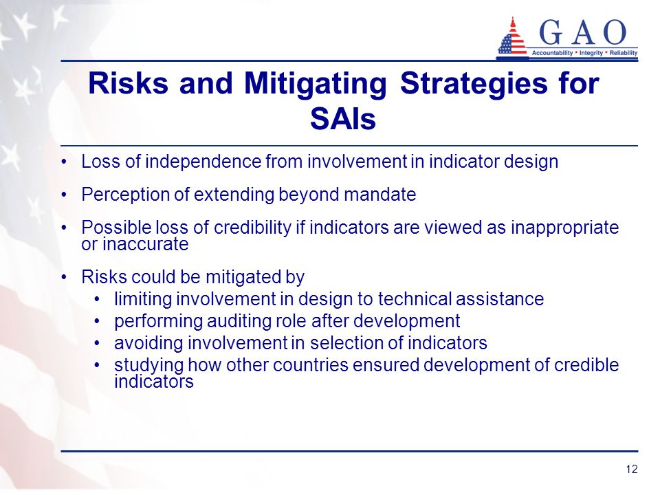12 Risks and Mitigating Strategies for SAIs Loss of independence from involvement in indicator design Perception of extending beyond mandate Possible loss of credibility if indicators are viewed as inappropriate or inaccurate Risks could be mitigated by limiting involvement in design to technical assistance performing auditing role after development avoiding involvement in selection of indicators studying how other countries ensured development of credible indicators