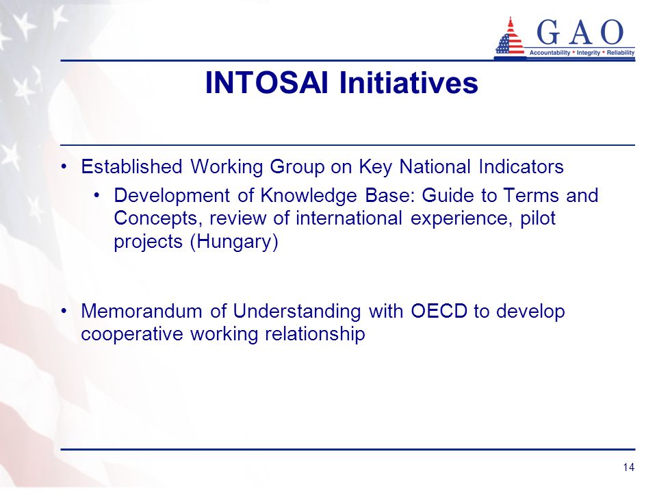 14 INTOSAI Initiatives Established Working Group on Key National Indicators Development of Knowledge Base: Guide to Terms and Concepts, review of international experience, pilot projects (Hungary) Memorandum of Understanding with OECD to develop cooperative working relationship