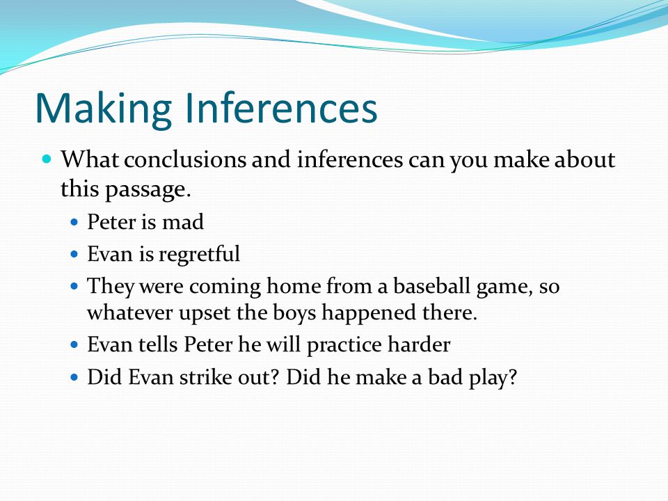 Making Inferences What conclusions and inferences can you make about this passage.