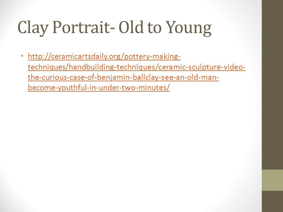 Clay Portrait- Old to Young   techniques/handbuilding-techniques/ceramic-sculpture-video- the-curious-case-of-benjamin-ballclay-see-an-old-man- become-youthful-in-under-two-minutes/   techniques/handbuilding-techniques/ceramic-sculpture-video- the-curious-case-of-benjamin-ballclay-see-an-old-man- become-youthful-in-under-two-minutes/