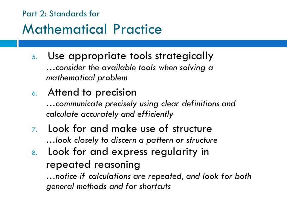 Part 2: Standards for Mathematical Practice 8 5.