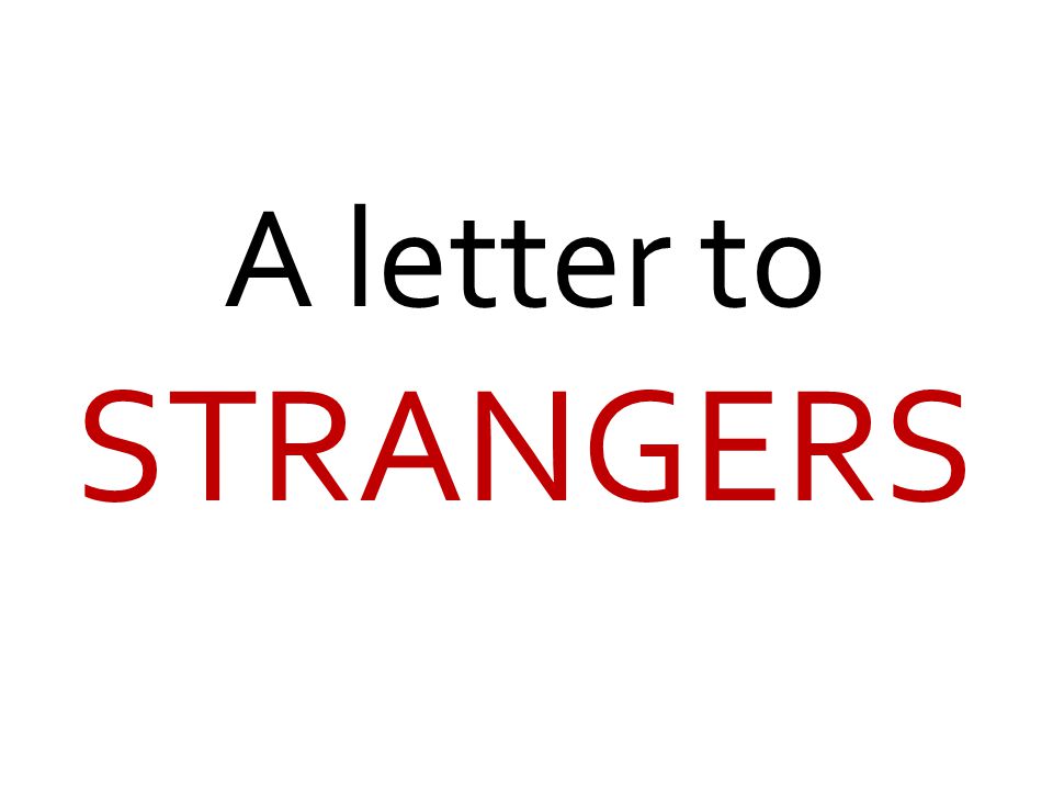 A letter to STRANGERS