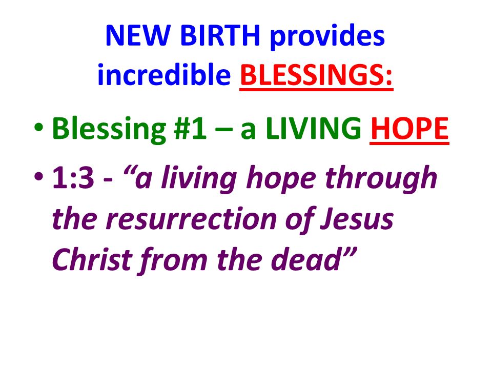 Blessing #1 – a LIVING HOPE 1:3 - a living hope through the resurrection of Jesus Christ from the dead