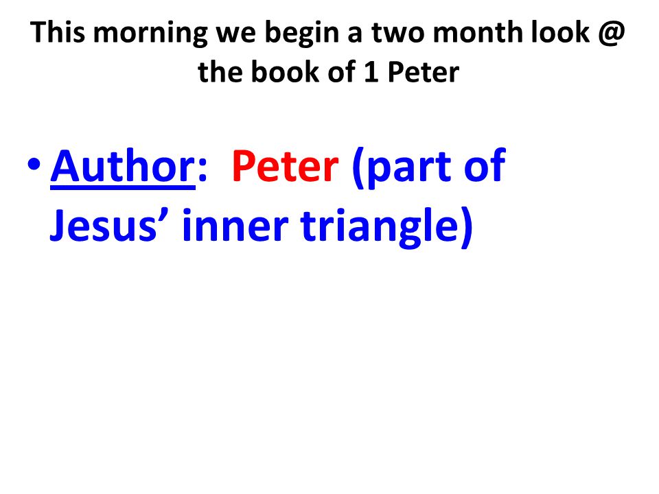 Author: Peter (part of Jesus’ inner triangle)