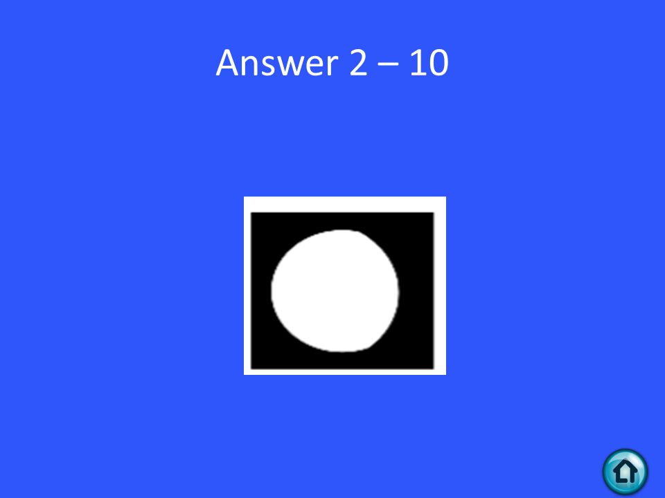 Answer 2 – 10