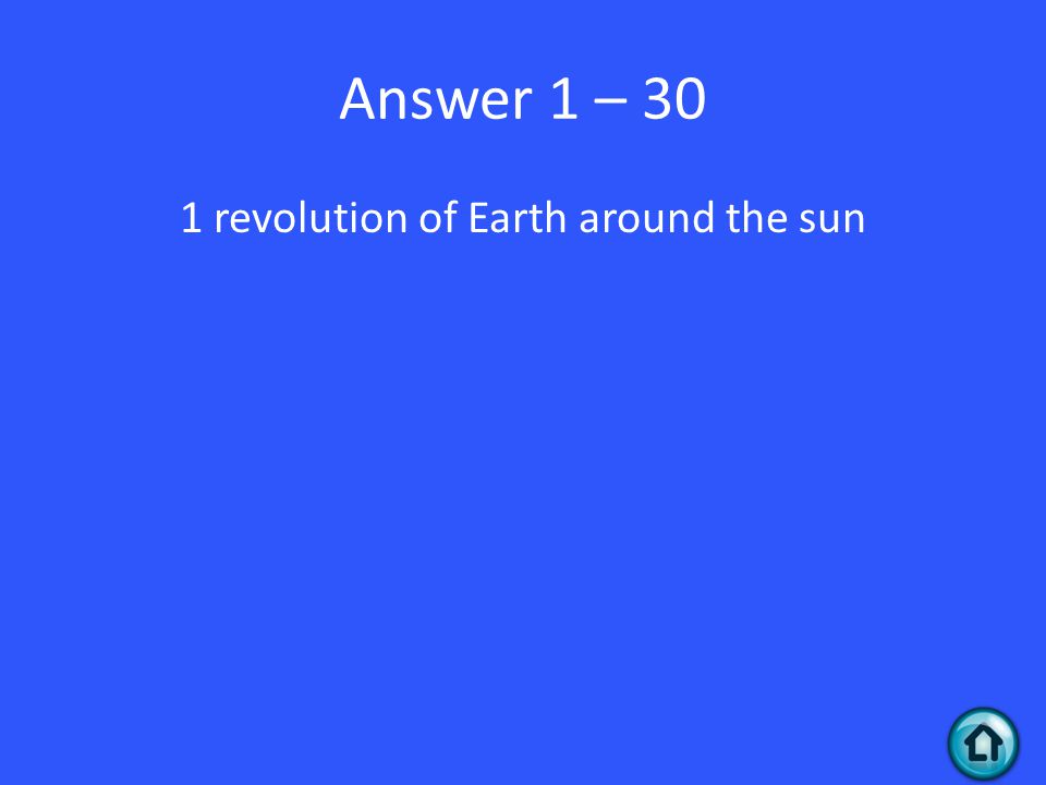 Answer 1 – 30 1 revolution of Earth around the sun
