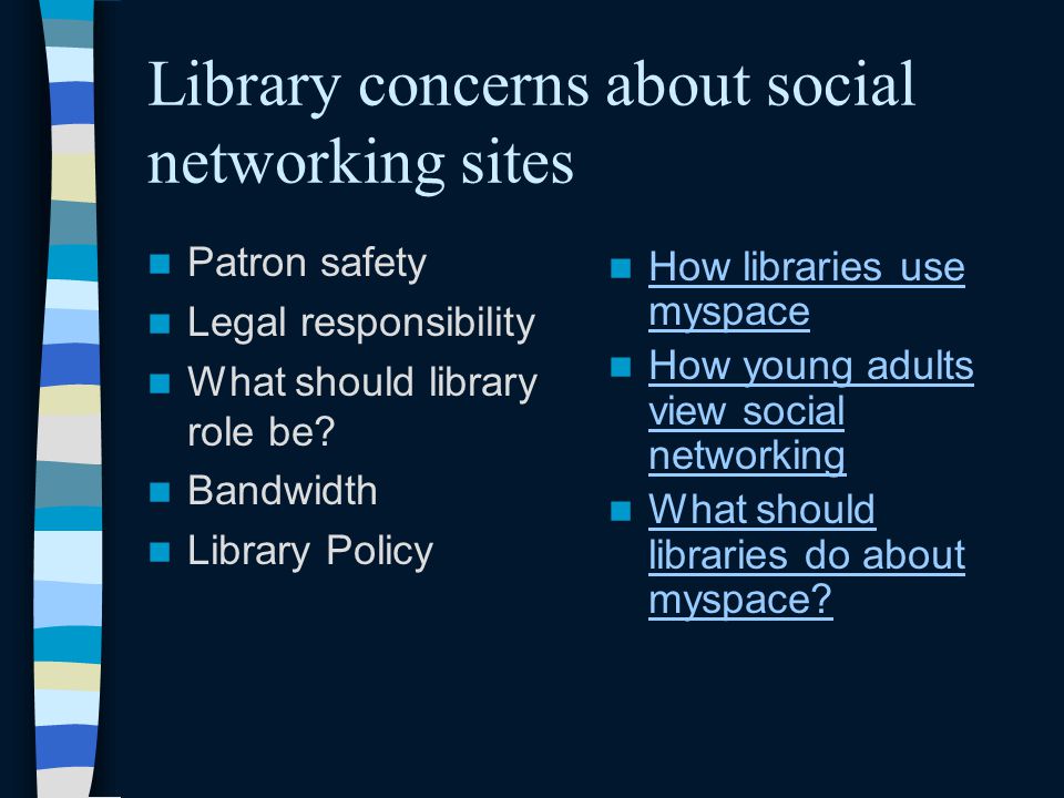 Library concerns about social networking sites Patron safety Legal responsibility What should library role be.