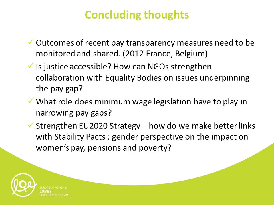 Concluding thoughts Outcomes of recent pay transparency measures need to be monitored and shared.