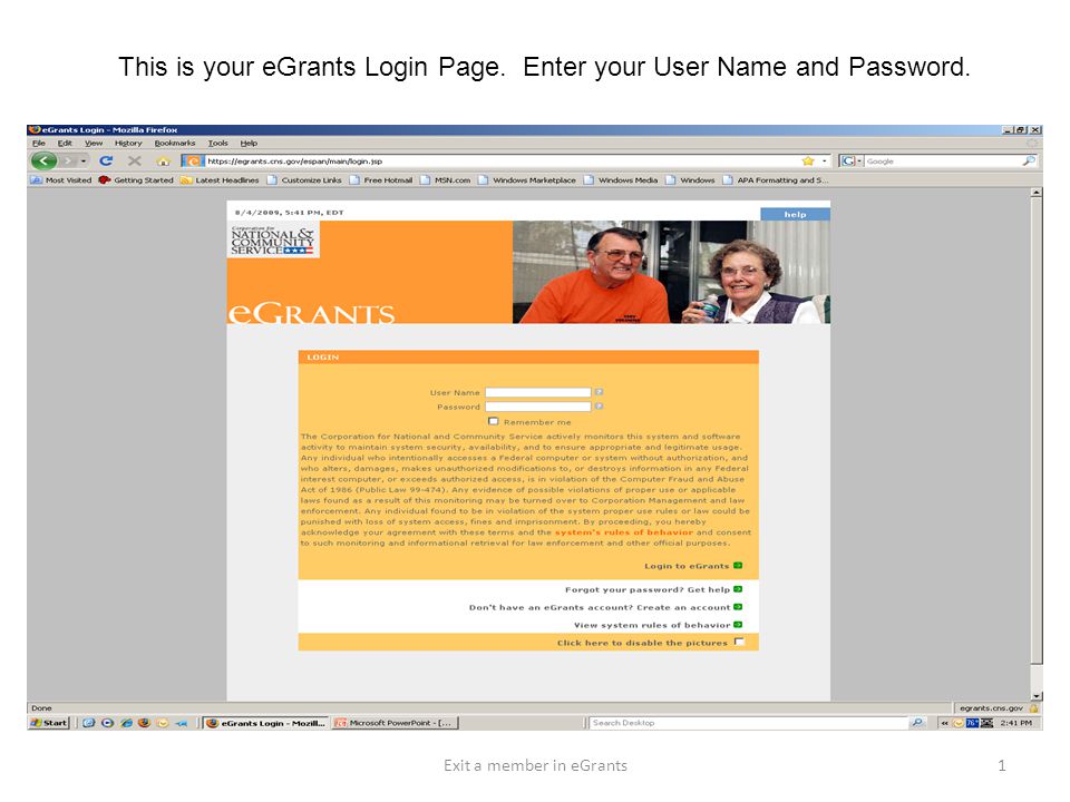 This is your eGrants Login Page. Enter your User Name and Password. 1Exit a member in eGrants