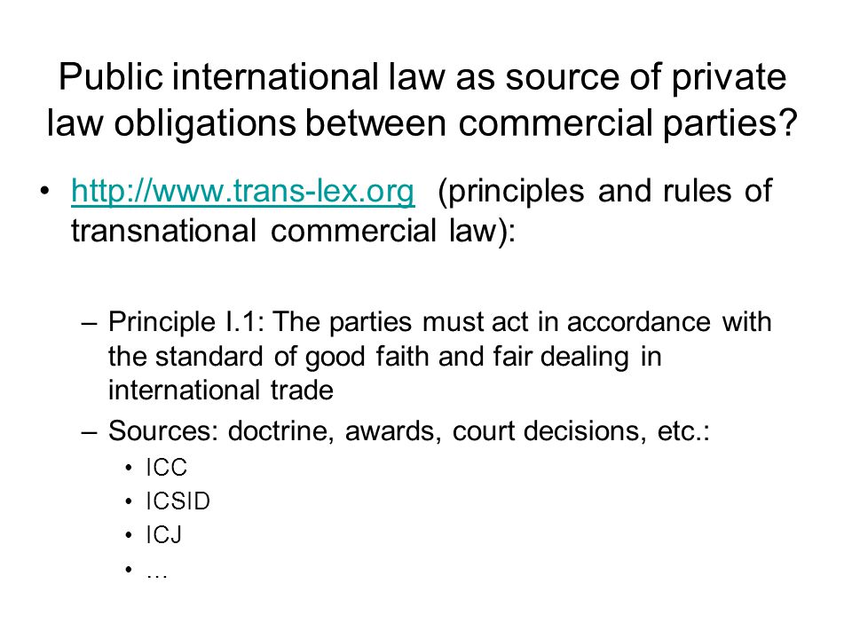Public international law as source of private law obligations between commercial parties.