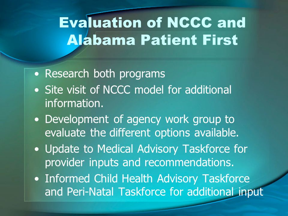 Evaluation of NCCC and Alabama Patient First Research both programs Site visit of NCCC model for additional information.