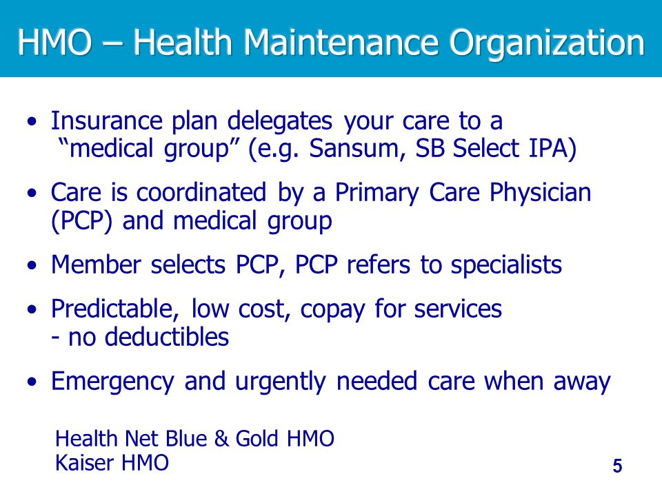 Insurance plan delegates your care to a medical group (e.g.