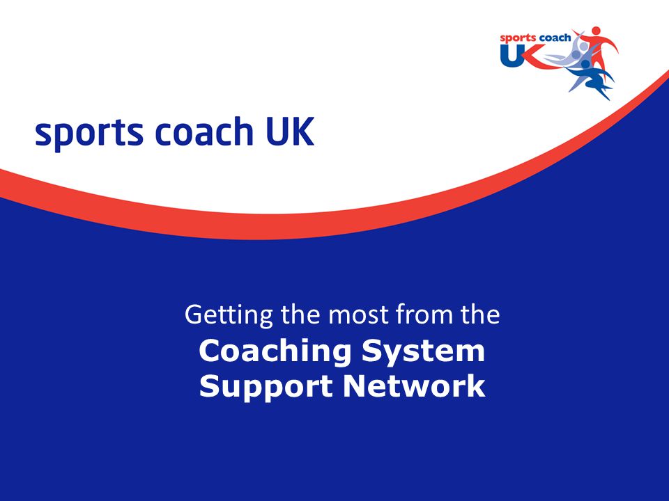 Getting the most from the Coaching System Support Network