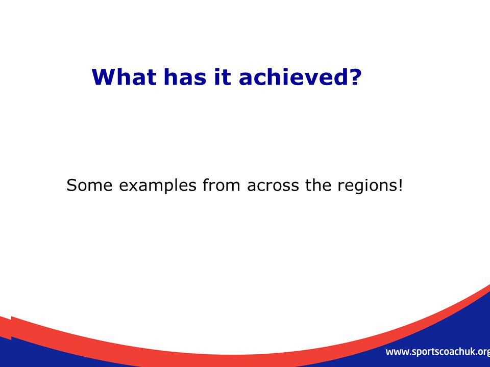 What has it achieved Some examples from across the regions!
