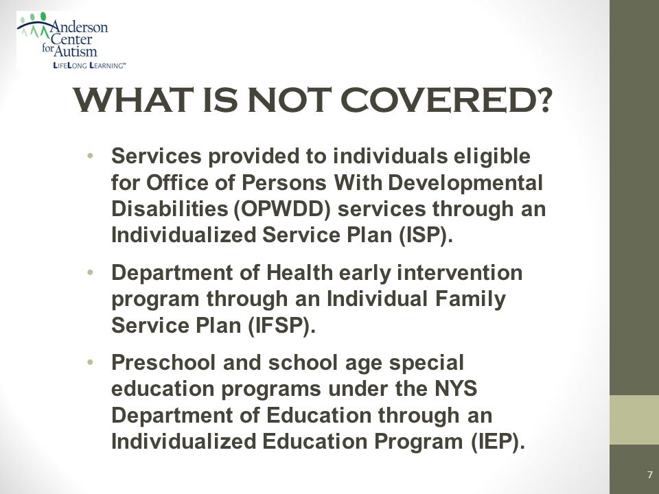 Services provided to individuals eligible for Office of Persons With Developmental Disabilities (OPWDD) services through an Individualized Service Plan (ISP).