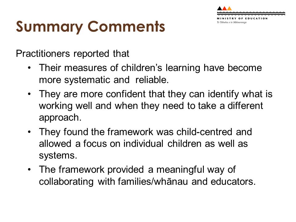 Summary Comments Practitioners reported that Their measures of children’s learning have become more systematic and reliable.