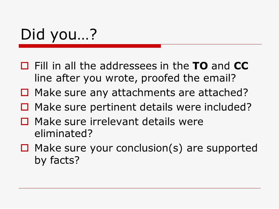 Did you….  Fill in all the addressees in the TO and CC line after you wrote, proofed the  .