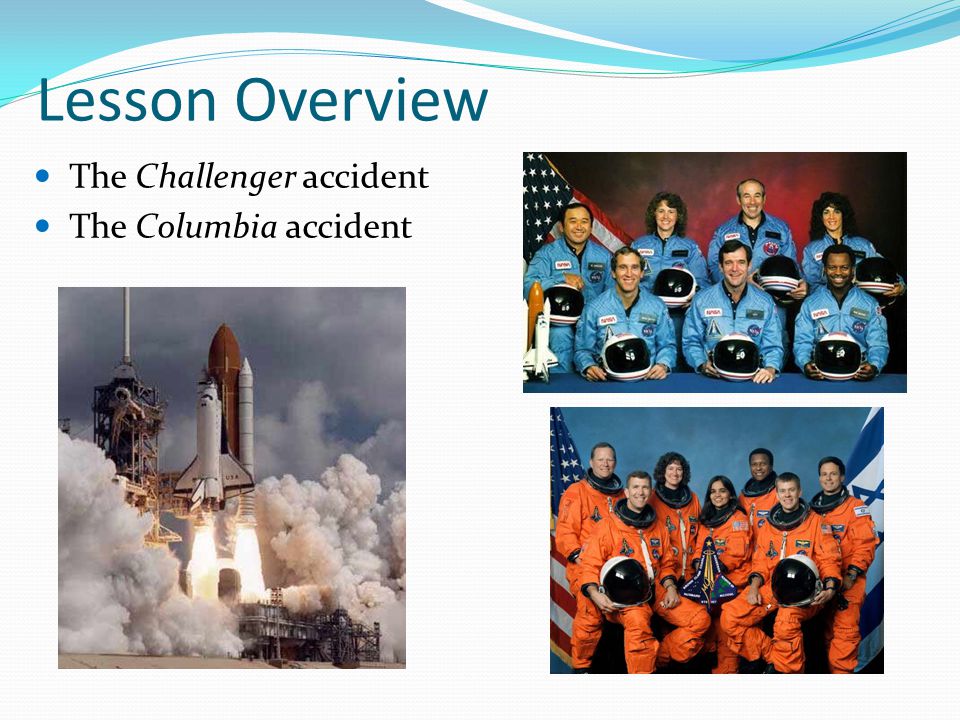 Comprehend the Challenger accident Comprehend the Columbia accident The Space Shuttle Program: Challenger and Columbia Accidents. - ppt download