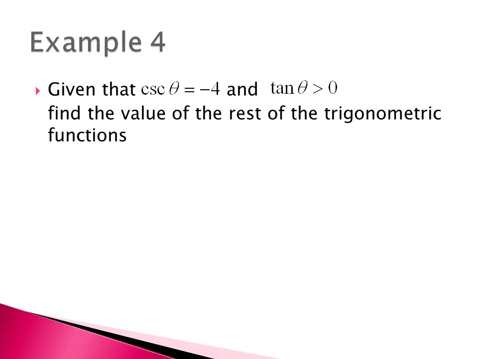  Given that and find the value of the rest of the trigonometric functions