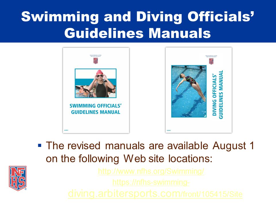 Swimming and Diving Officials’ Guidelines Manuals  The revised manuals are available August 1 on the following Web site locations:     diving.arbitersports.com /front/105415/Site