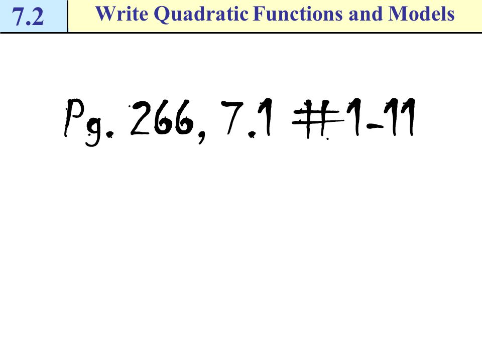 7.2 Write Quadratic Functions and Models Checkpoint.