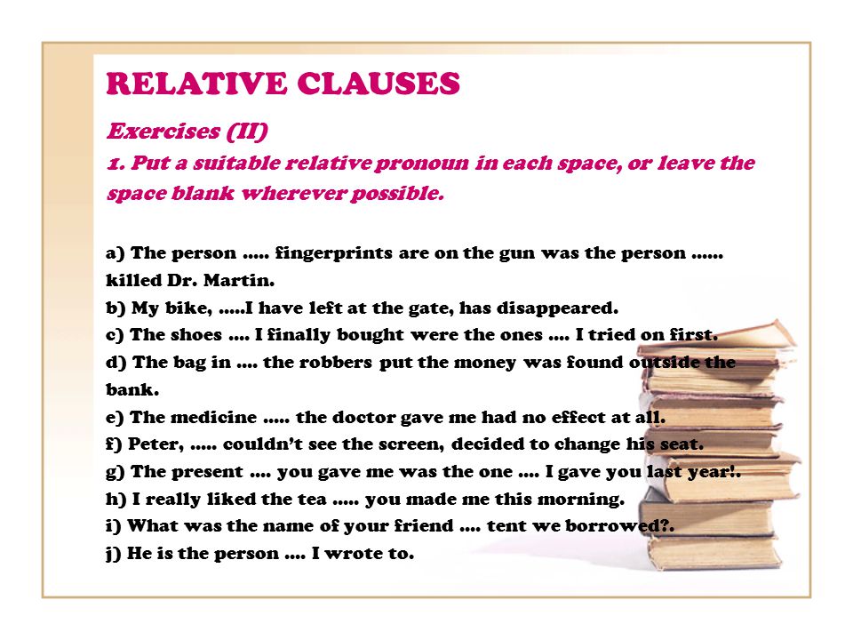 RELATIVE CLAUSES Exercises (II) 1.