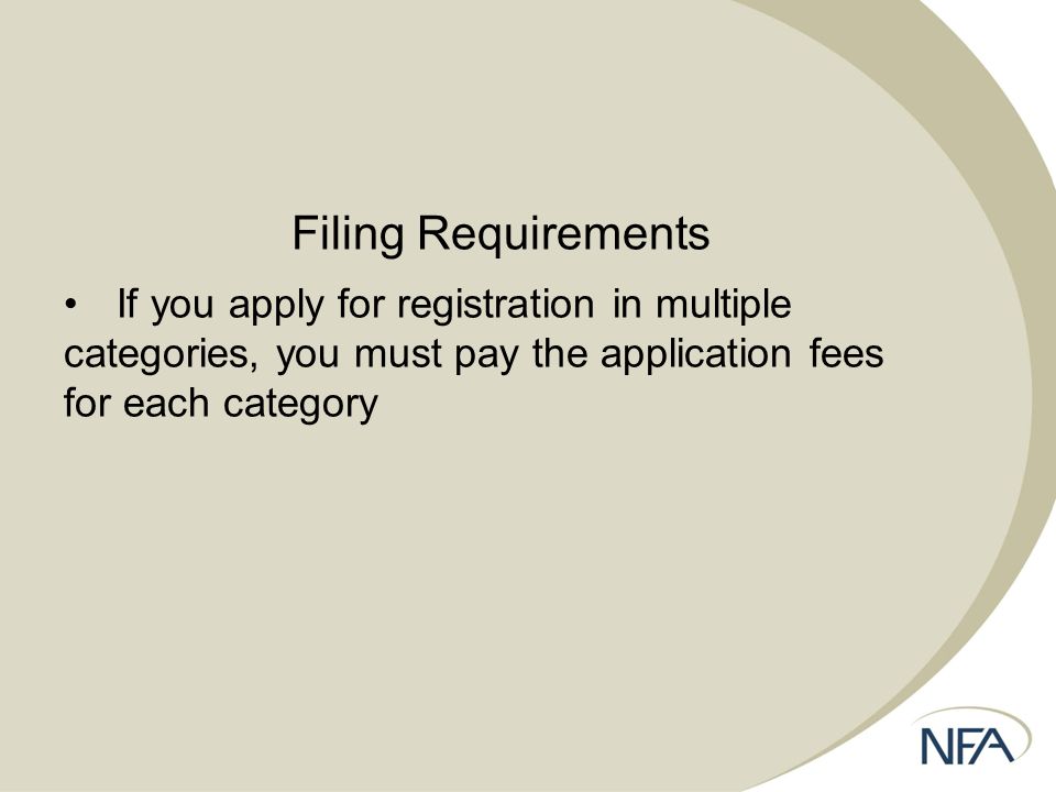 Filing Requirements If you apply for registration in multiple categories, you must pay the application fees for each category