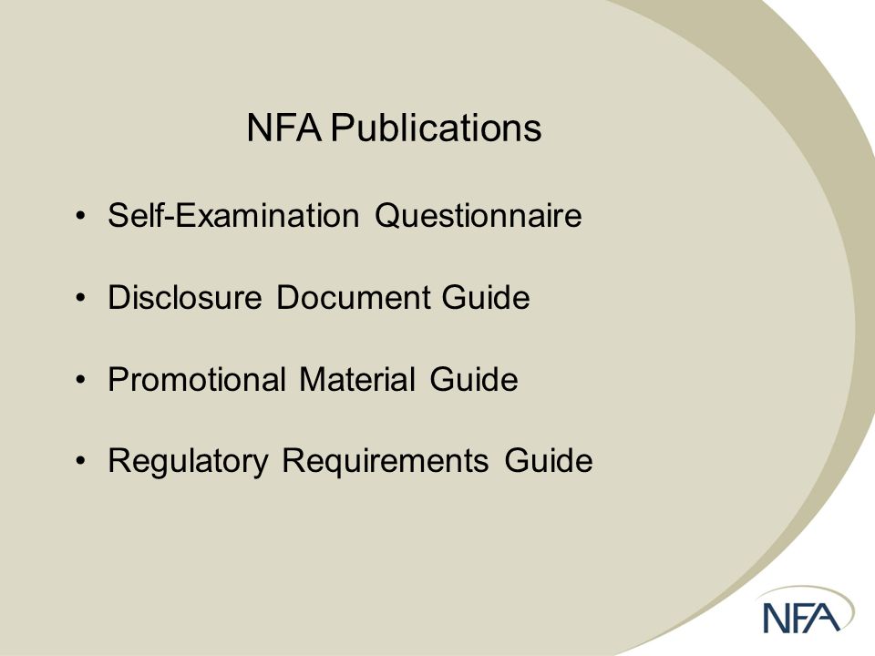 NFA Publications Self-Examination Questionnaire Disclosure Document Guide Promotional Material Guide Regulatory Requirements Guide