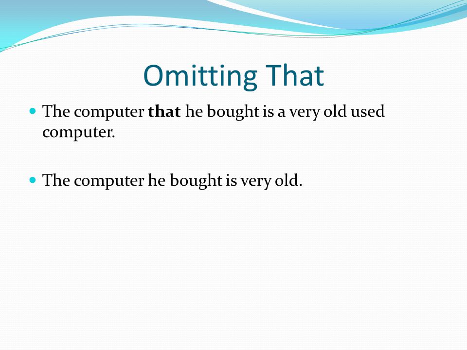 Omitting That The computer that he bought is a very old used computer.