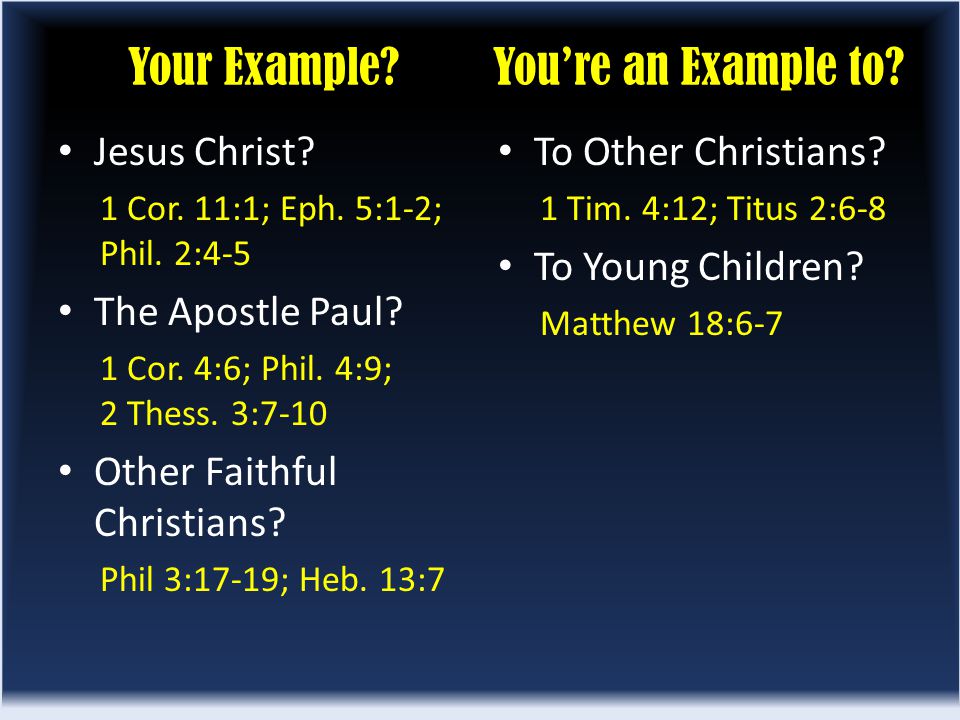 Your Example. You’re an Example to. Jesus Christ.